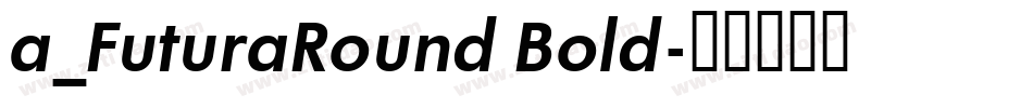 a_FuturaRound Bold字体转换